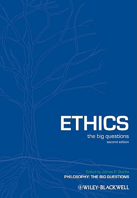 Ethics: The Big Questions - Sterba, James P (Editor)