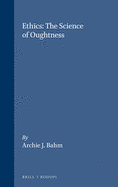 Ethics: The Science of Oughtness