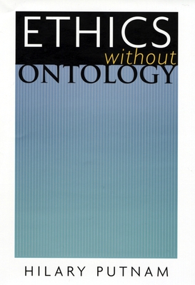 Ethics Without Ontology - Putnam, Hilary