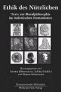 Ethik Des N?tzlichen: Texte Zur Moralphilosophie Im Italienischen Humanismus