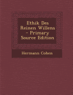 Ethik Des Reinen Willens - Primary Source Edition - Cohen, Hermann