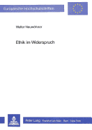 Ethik Im Widerspruch: Zur Entfaltung Der Sittlichkeit Unter Dem Vorzeichen Des Unglaubens, Dargetan an Den Essays Le Mythe de Sisyphe? Und L'homme R?volt?? Von Albert Camus