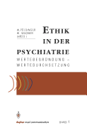 Ethik in Der Psychiatrie: Wertebegrndung -- Wertedurchsetzung