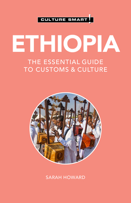 Ethiopia - Culture Smart!: The Essential Guide to Customs & Culture - Culture Smart!, and Howard, Sarah, MS