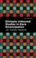 Ethiopia Unbound: Studies in Race Emancipation
