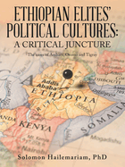 Ethiopian Elites' Political Cultures: a critical juncture: The cases of Amhara, Oromo and Tigray