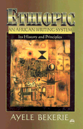 Ethiopic, an African Writing System: Its History and Principles