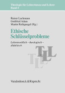 Ethische SchlA"sselprobleme: Lebensweltlich a theologisch a didaktisch