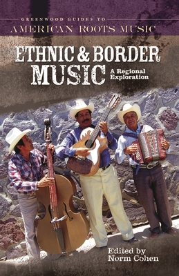 Ethnic and Border Music: A Regional Exploration - Cohen, Norman