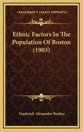 Ethnic Factors in the Population of Boston (1903)