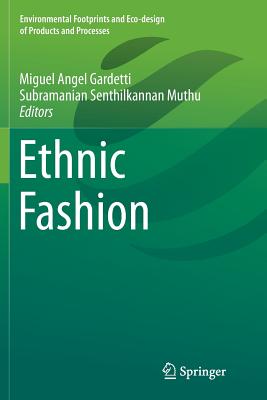 Ethnic Fashion - Gardetti, Miguel Angel (Editor), and Muthu, Subramanian Senthilkannan (Editor)