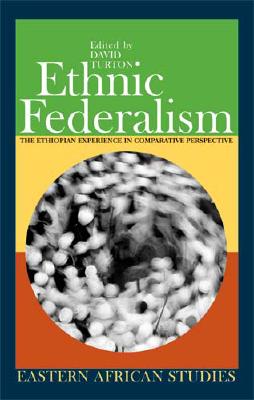 Ethnic Federalism: The Ethiopian Experience in Comparative Perspective - Turton, David (Editor)