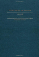 Ethnic Music on Records: A Discography of Ethnic Recordings Produced in the United States, 1893-1942. Vol. 1: Western Europe Volume 1