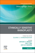 Ethnically Sensitive Rhinoplasty, an Issue of Otolaryngologic Clinics of North America, an Issue of Otolaryngologic Clinics of North America: Volume 53-2