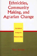 Ethnicities, Community Making, and Agrarian Change: The Political Ecology of a Moroccan Oasis
