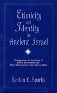 Ethnicity and Identity in Ancient Israel: Prolegomena to the Study of Ethnic Sentiments and Their Expression in the Hebrew Bible