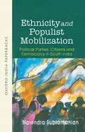 Ethnicity and Populist Mobilization: Political Parties, Citizens and Democracy in South India