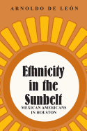 Ethnicity in the Sunbelt, 4: Mexican Americans in Houston