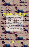 Ethno-Playography: How to Create Salable Ethnographic Plays, Monologues, & Skits from Life Stories, Social Issues, and Current Events-For