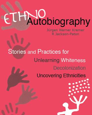 Ethnoautobiography - Kremer, Jurgen Werner, and Jackson-Paton, Robert, and Krippner, Stanley, PH.D. (Foreword by)