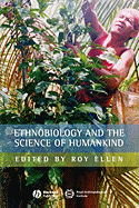 Ethnobiology and the Science of Humankind