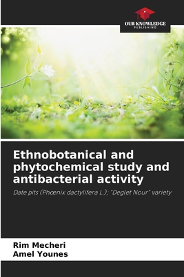 Ethnobotanical and phytochemical study and antibacterial activity - Mecheri, Rim, and Younes, Amel