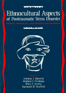 Ethnocultural Aspects of Post Traumatic Stress Disorder: Issues, Research, and Clinical Applications