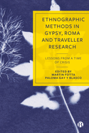 Ethnographic Methods in Gypsy, Roma and Traveller Research: Lessons from a Time of Crisis