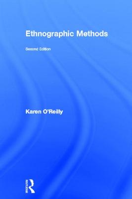 Ethnographic Methods - O'Reilly, Karen