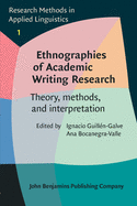 Ethnographies of Academic Writing Research: Theory, Methods, and Interpretation