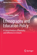 Ethnography and Education Policy: A Critical Analysis of Normalcy and Difference in Schools