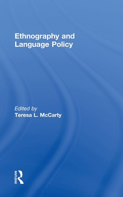 Ethnography and Language Policy - L McCarty, Teresa (Editor)