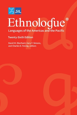 Ethnologue: Languages of the Americas and the Pacific - Simons, Gary F (Editor), and Eberhard, David M (Editor), and Fennig, Charles D (Editor)