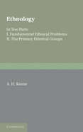 Ethnology: Fundamental Ethnical Problems; The Primary Ethnical Groups