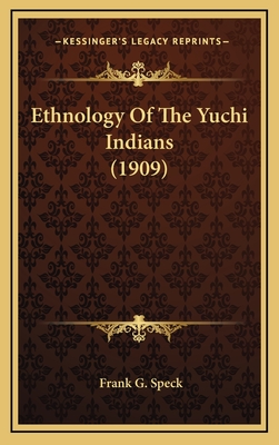 Ethnology Of The Yuchi Indians (1909) - Speck, Frank G