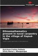 Ethnomathematics present in naval carpentry in the village of Itapu-Vigia