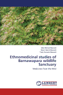 Ethnomedicinal Studies of Barnawapara Wildlife Sanctuary