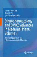 Ethnopharmacology and OMICS Advances in Medicinal Plants Volume 1: Uncovering Diversity and Ethnopharmacological Aspects