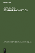 Ethnopragmatics: Understanding Discourse in Cultural Context