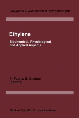Ethylene: Biochemical, Physiological and Applied Aspects, an International Symposium, Oiryat Anavim, Israel Held January 9-12 1984 - Fuchs, Y (Editor), and Chalutz, E (Editor)