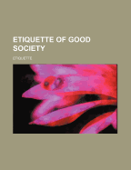 Etiquette of Good Society