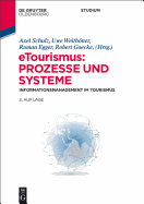 Etourismus: Prozesse Und Systeme: Informationsmanagement Im Tourismus
