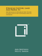 Etruscan Culture, Land And People, V2: Archeological Research And Studies Conducted In San Giovenale And Its Environs
