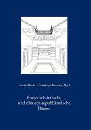 Etruskisch-Italische Und Romisch-Republikanische Hauser