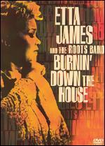 Etta James and the Roots Band: Burnin' Down the House