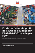Etude de l'effet du profil de l'outil de soudage sur l'AA2024-T351 soud par FSW