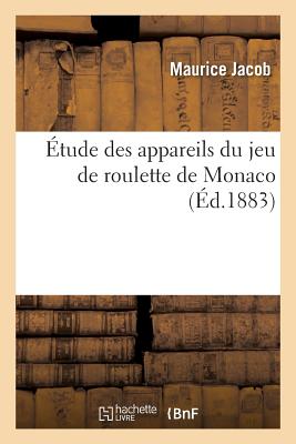 Etude Des Appareils Du Jeu de Roulette de Monaco - Jacob