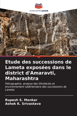 Etude des successions de Lameta expos?es dans le district d'Amaravti, Maharashtra - Mankar, Rupesh S, and Srivastava, Ashok K