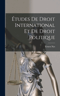 Etudes de Droit International Et de Droit Politique