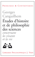 Etudes D'Histoire Et de Philosophie Des Sciences: Concernant Les Vivants Et La Vie